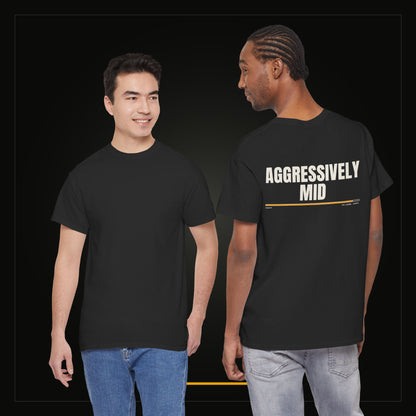 Aggressively Mid — Heavyweight Tee
