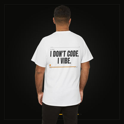 I Don't Code. I Vibe. — Heavyweight Tee