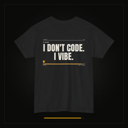 I Don't Code. I Vibe. — Heavyweight Tee