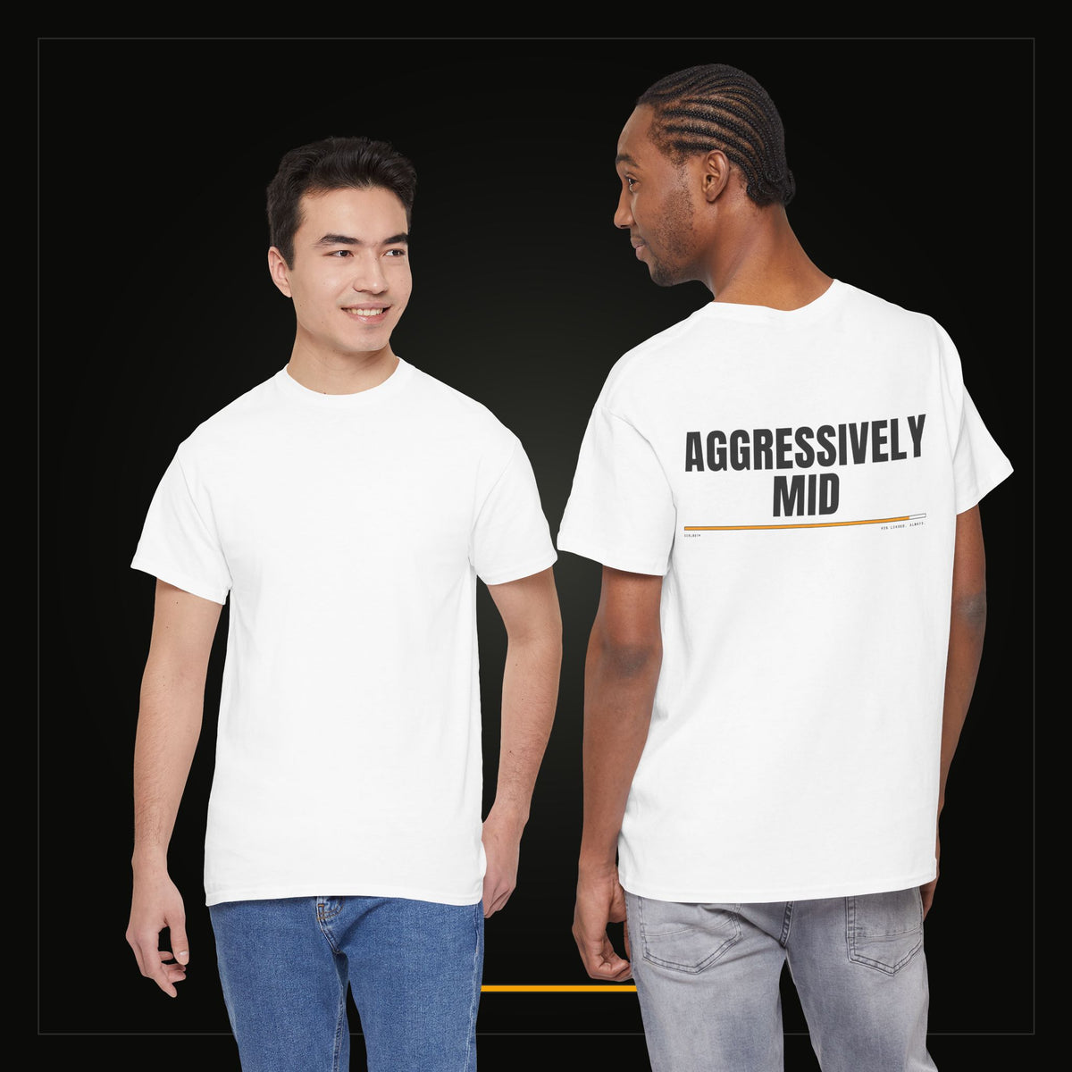 Aggressively Mid — Heavyweight Tee