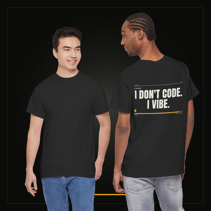 I Don't Code. I Vibe. — Heavyweight Tee