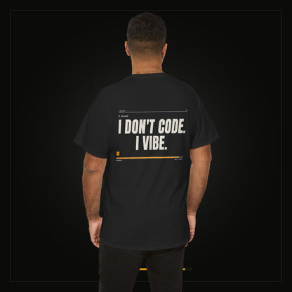 I Don't Code. I Vibe. — Heavyweight Tee