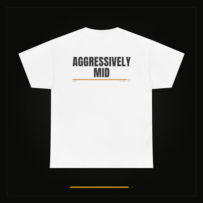 Aggressively Mid — Heavyweight Tee