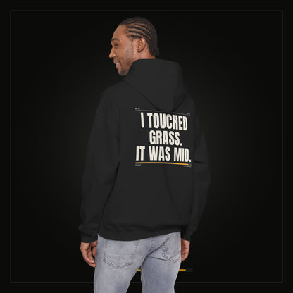 I Touched Grass. It Was Mid. — Heavyweight Hoodie