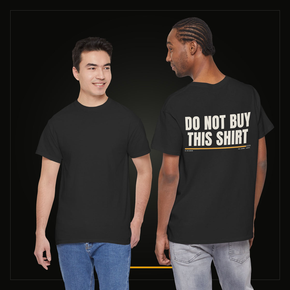 Do Not Buy This Shirt — Heavyweight Tee