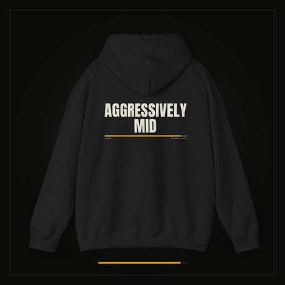 Aggressively Mid — Heavyweight Hoodie