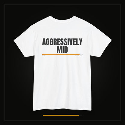 Aggressively Mid — Heavyweight Tee