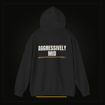 Aggressively Mid — Heavyweight Hoodie