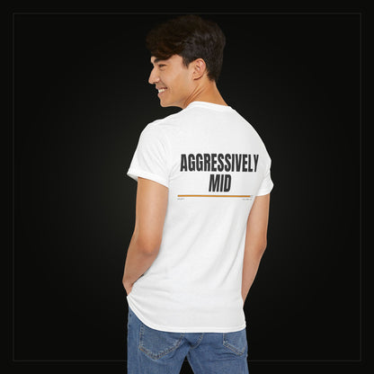 Aggressively Mid — Heavyweight Tee