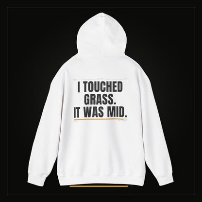 I Touched Grass. It Was Mid. — Heavyweight Hoodie